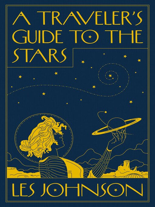 Title details for A Traveler's Guide to the Stars by Les Johnson - Wait list